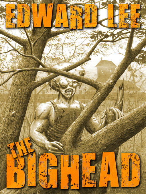Title details for The Bighead by Edward Lee - Available